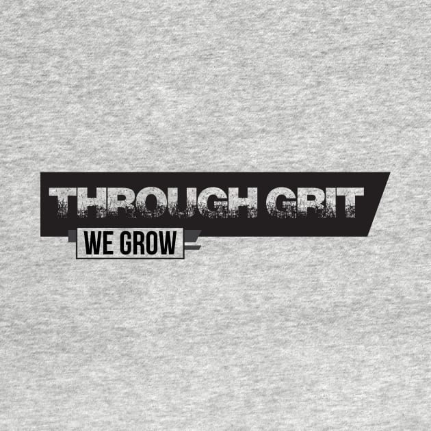Through Grit We Grow - Angled Design by ThruGrit